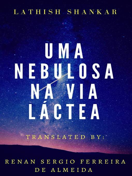 Title details for Uma nebulosa na Via Láctea by Lathish Shankar - Available